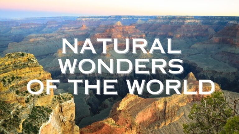 25 Greatest Natural Wonders of the World – A Travel Video