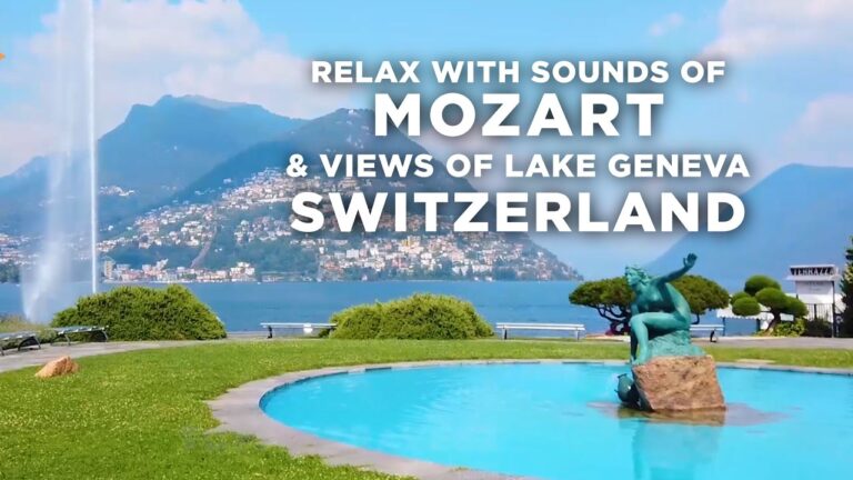 Relax Now with Sounds of Mozart & Views of Lake Geneva Switzerland
