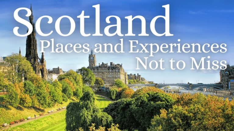 Discover Scotland: Must See Places and Experiences