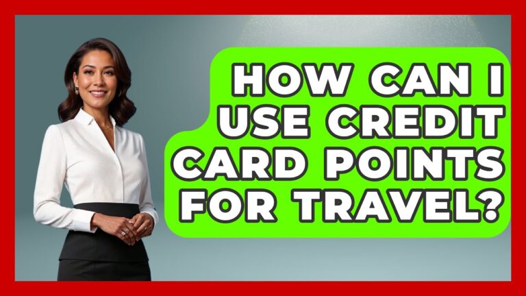 How Can I Use Credit Card Points For Travel? – Pocket Friendly Adventures