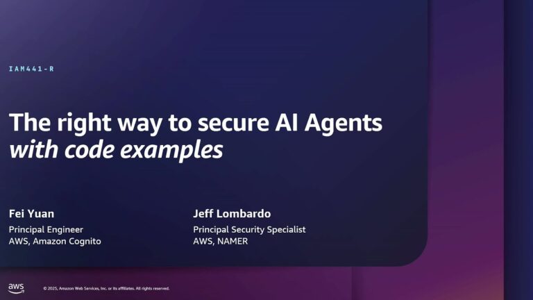AWS re:Inforce 2025 – The right way to secure AI agents with code examples (IAM441)