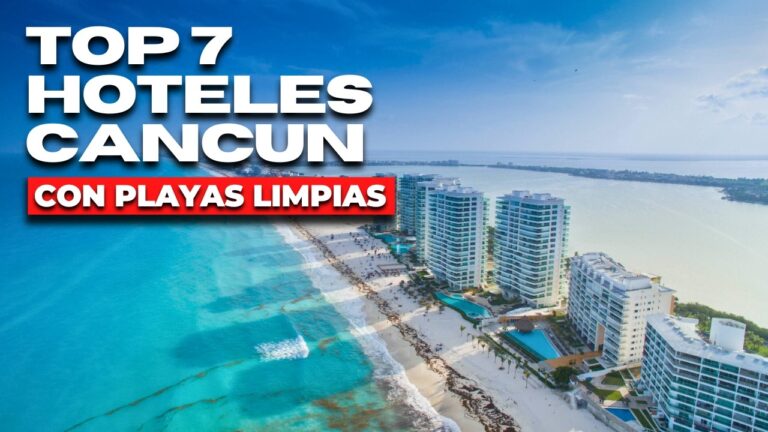 Top 7 Mejores Hoteles TODO INCLUIDO en Cancún con Playas Limpias y Sin Sargazo